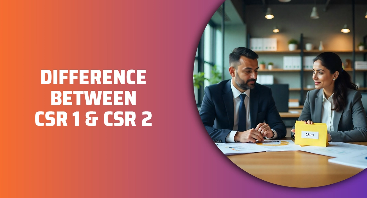 Difference Between CSR 1 & CSR 2 .webp